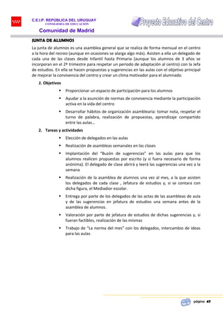 C.E.I.P. REPÚBLICA DEL URUGUAY
CONSEJERÍA DE EDUCACIÓN
Comunidad de Madrid
página 47
JUNTA DE ALUMNOS
La junta de alumnos ...