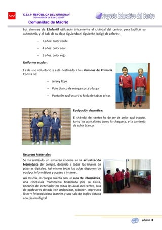 C.E.I.P. REPÚBLICA DEL URUGUAY
CONSEJERÍA DE EDUCACIÓN
Comunidad de Madrid
página 8
Los alumnos de E.Infantil utilizarán ú...