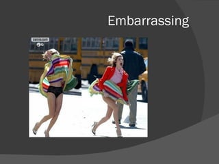 Embarrassing 