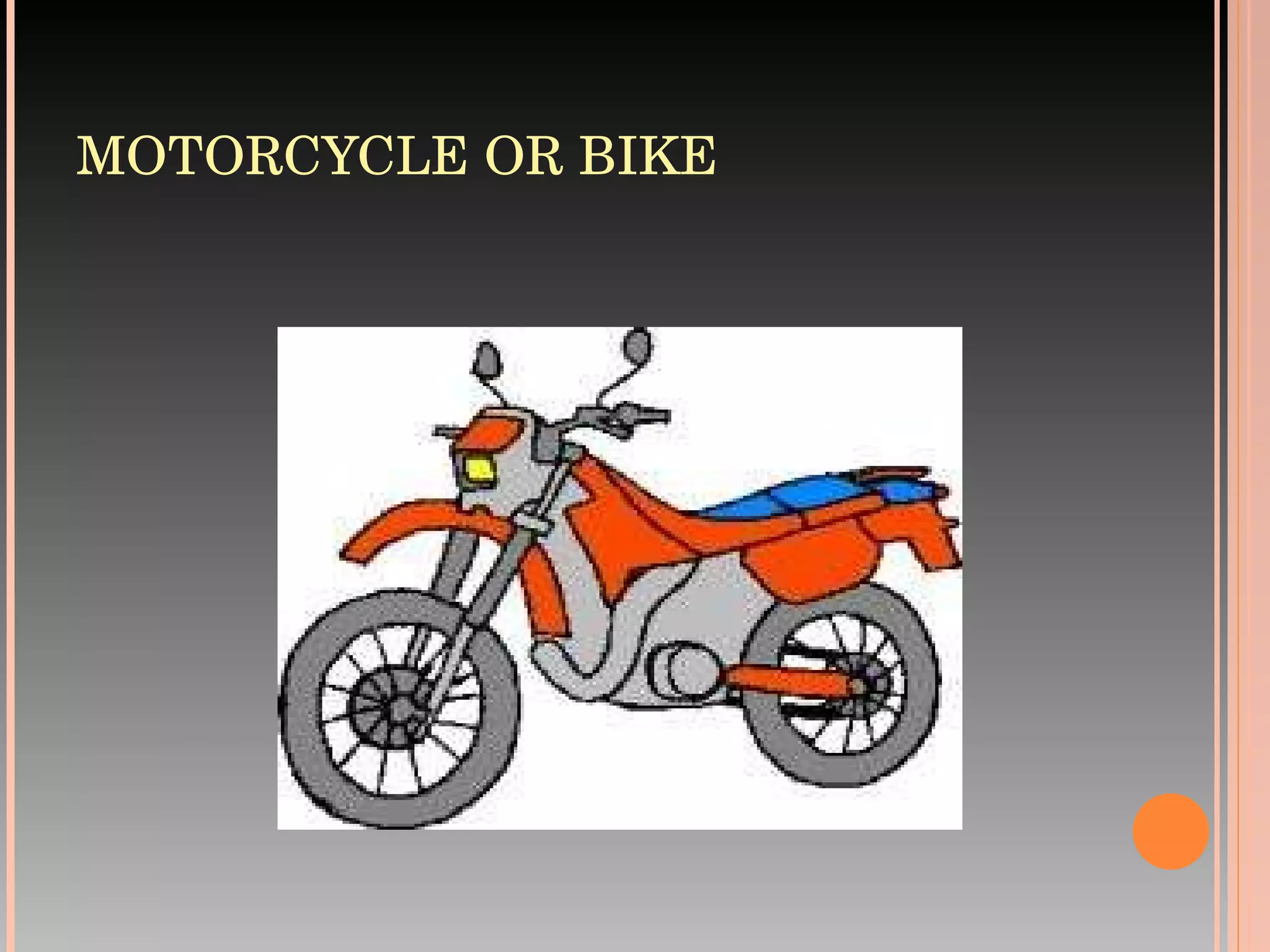 MOTORCYCLE OR BIKE 