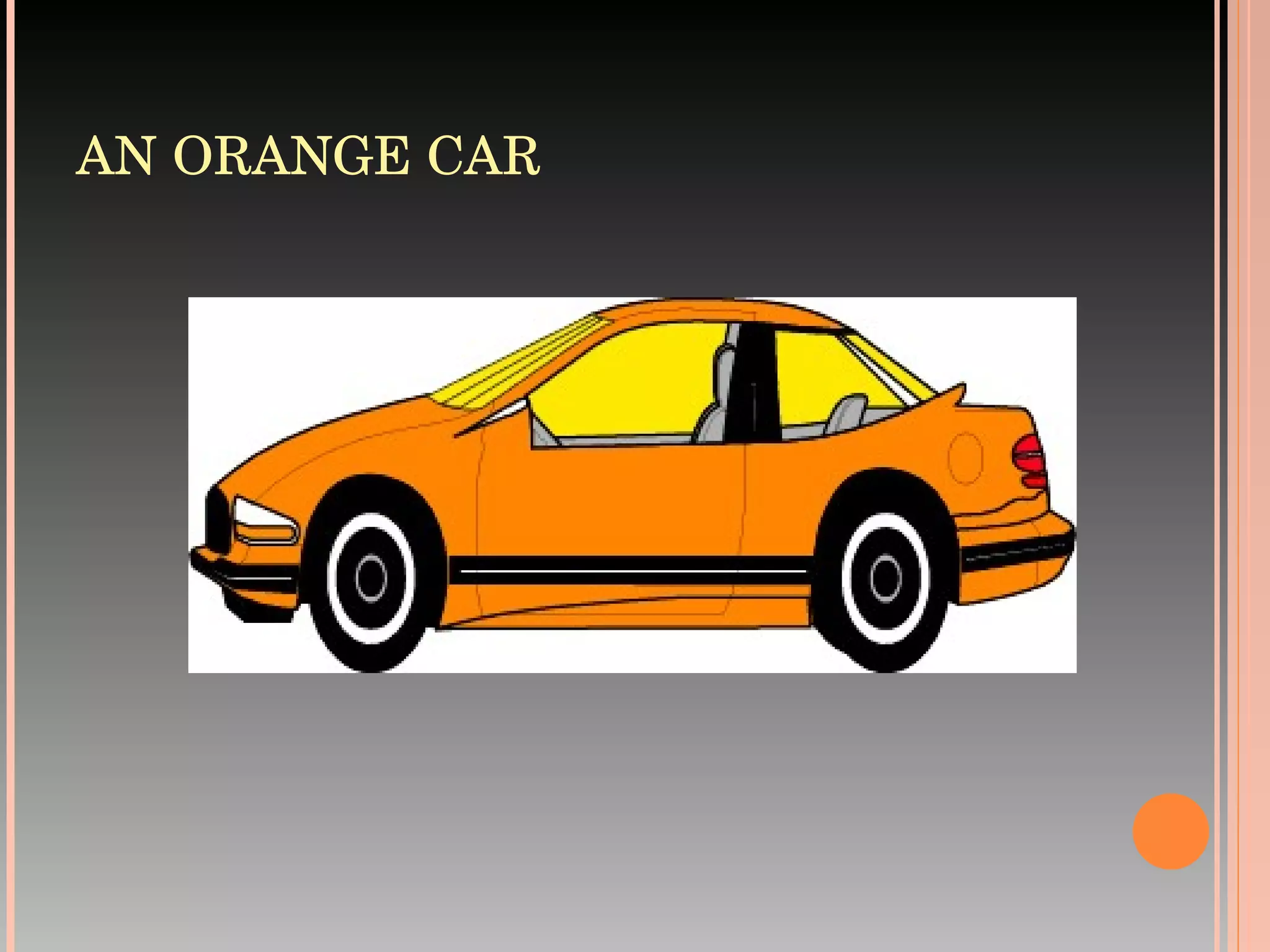 AN ORANGE CAR 