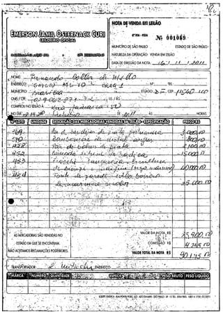 .~. -=.. .• - •.~
~;~. , ."';'., , .' . -~ ..
AS MERCADORIAS SAO VENDID.ASNO
.·ESTADo EM QUESE ENCONTRAI,t ,. . ~
'tMO'ACEITAMOSRKlMIAt;:OES POSTÎ:RiDRES,. . ' " '.. . .
~ W....•r4!WiY-0
·:t·.·2i~::·«r ..~".':.
,-
oM 0010'9,'
ESTADO DE SĂO PAULO '
'.'
, MUNltiPIO D~ SAO PAUlO
.NATUREZA:DAOPERA~ĂO VENDA EM tBlÂO
,
1)1": . 'fEL:_-'-__-'--
, ESTADO: ),::: GEP: ItC'/17 1 Ct.c')• .....~ " 4 " r ~,'h:::; 1;:
·r..'
....?;' ~.. '
" ;~.:/AL?R bA~~?~t(R$
'. ~ _. . .. ..- r.~~ ~ I~.' f-'-~Lt-+-.J.!"1"'<L4
,>:' " SOMIS~AOR$
.~ -" . of ;' I---'-"--''''-.ll....'-r---i
15llS'5{)X4 VIAs· lOOI·A 1750, 07/2<>11
Impressopor:110.735.907-47AC4051
Em:11/05/2016-10:43:55
 