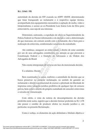 RCL 31965 / PR
autoridade da decisão do STF exarada na ADPF 130/DF, determinando
que fosse franqueado ao reclamante e à re...