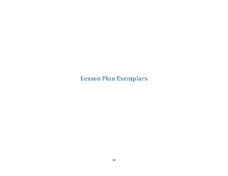 10
Lesson Plan Exemplars
 