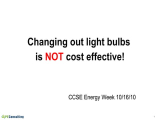 [object Object],[object Object],CCSE Energy Week 10/16/10 