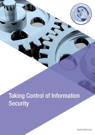 www.pecb.org
Taking Control of Information
Security
 