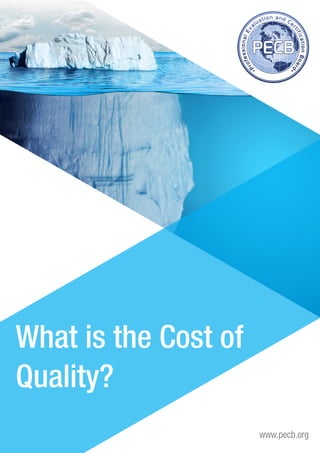 www.pecb.org 
What is the Cost of 
Quality? 
 
