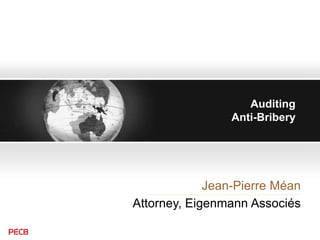 Auditing
Anti-Bribery
Jean-Pierre Méan
Attorney, Eigenmann Associés
 