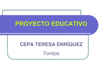 PROYECTO EDUCATIVO
CEPA TERESA ENRÍQUEZ
Torrijos
 