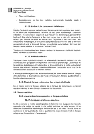 Generalitat de Catalunya
Departament d’Ensenyament
INS.Pla del Bosc
17
- Plans individualitzats.
- Desdoblaments en les tr...