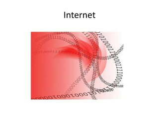 Internet
 