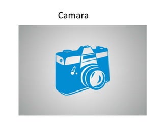 Camara
 