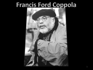 1 Francis Ford Coppola 