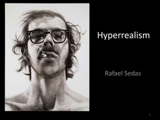 Hyperrealism Rafael Sedas  1 