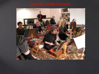 Gamelan outside Indonesia
 
