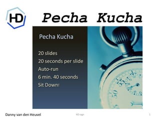 Pecha Kucha HD-sign Danny van den Heuvel 