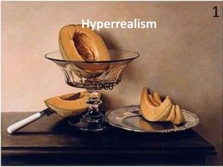 Hyperrealism 1 1960 
