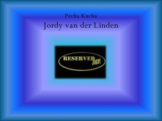 Pecha Kucha Jordy van der Linden 