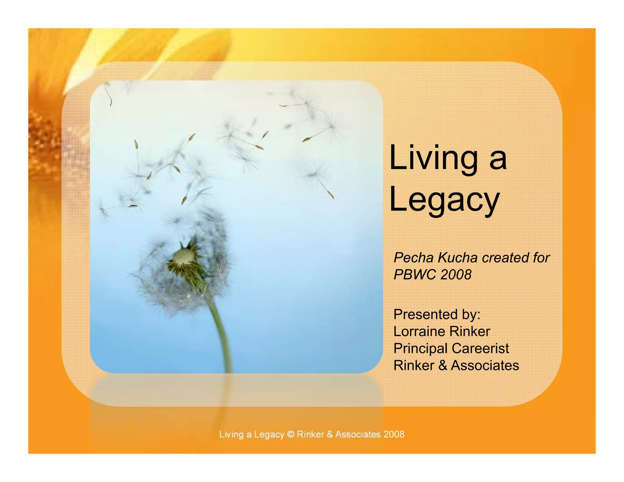 Pecha Kucha Living A Legacy Pbwc 2008 Public