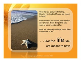 Your lif i a story worth telling.
                   Y    life is  t         th t lli
                   So why not live t...