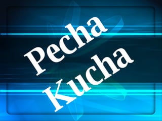 Pecha Kucha2