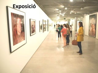 Exposició
 