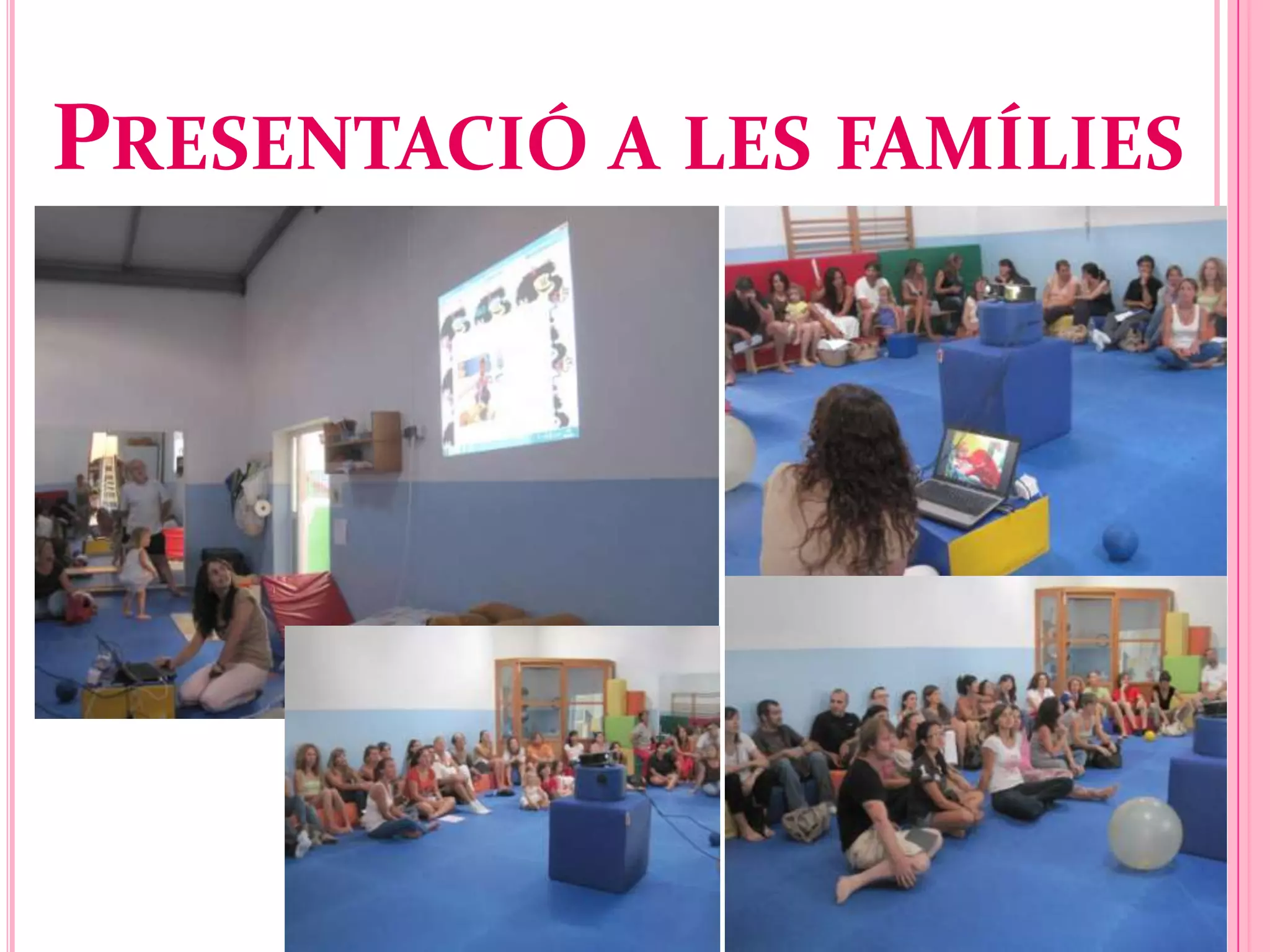 PRESENTACIÓ A LES FAMÍLIES
 