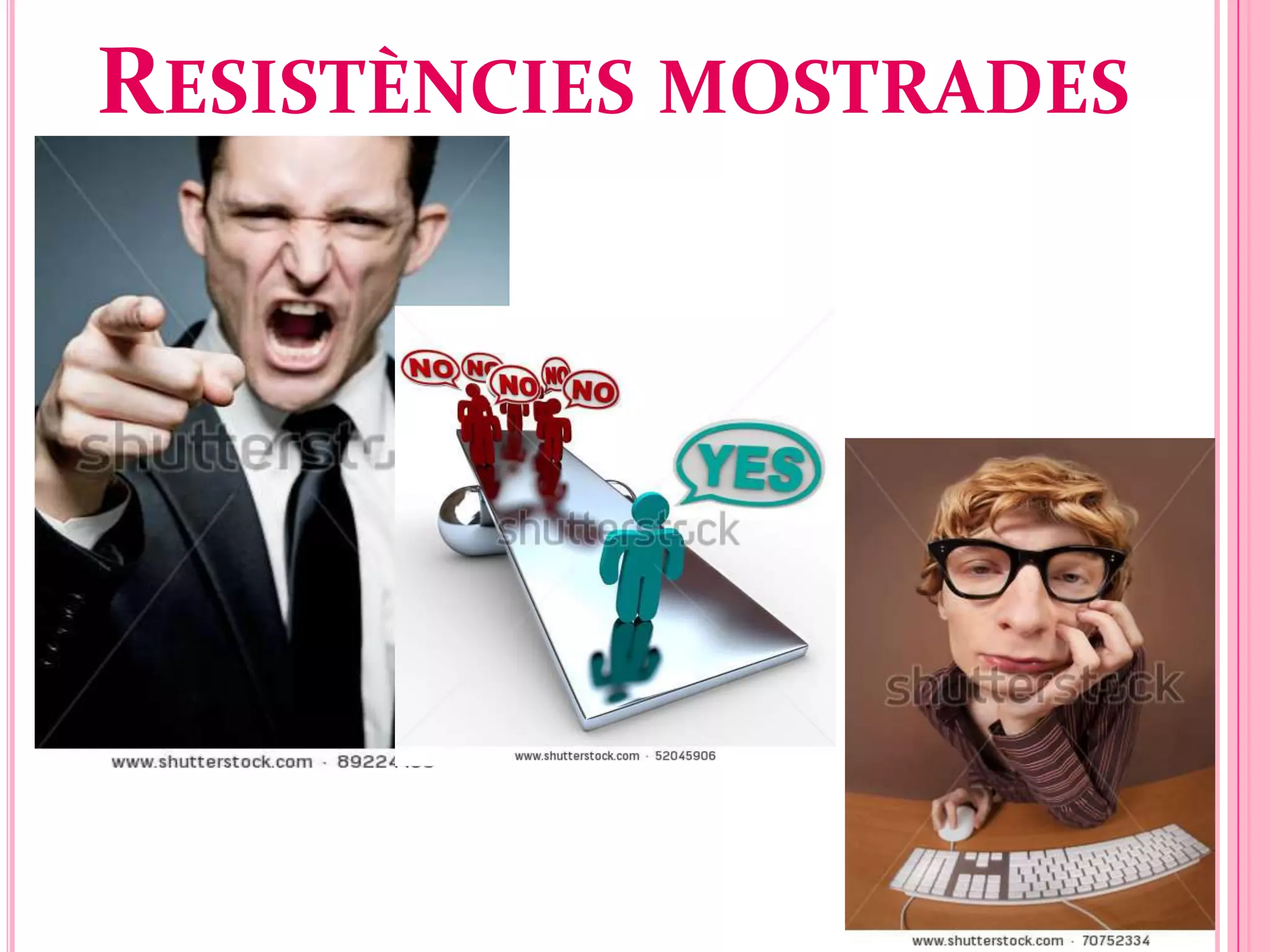 RESISTÈNCIES MOSTRADES
 