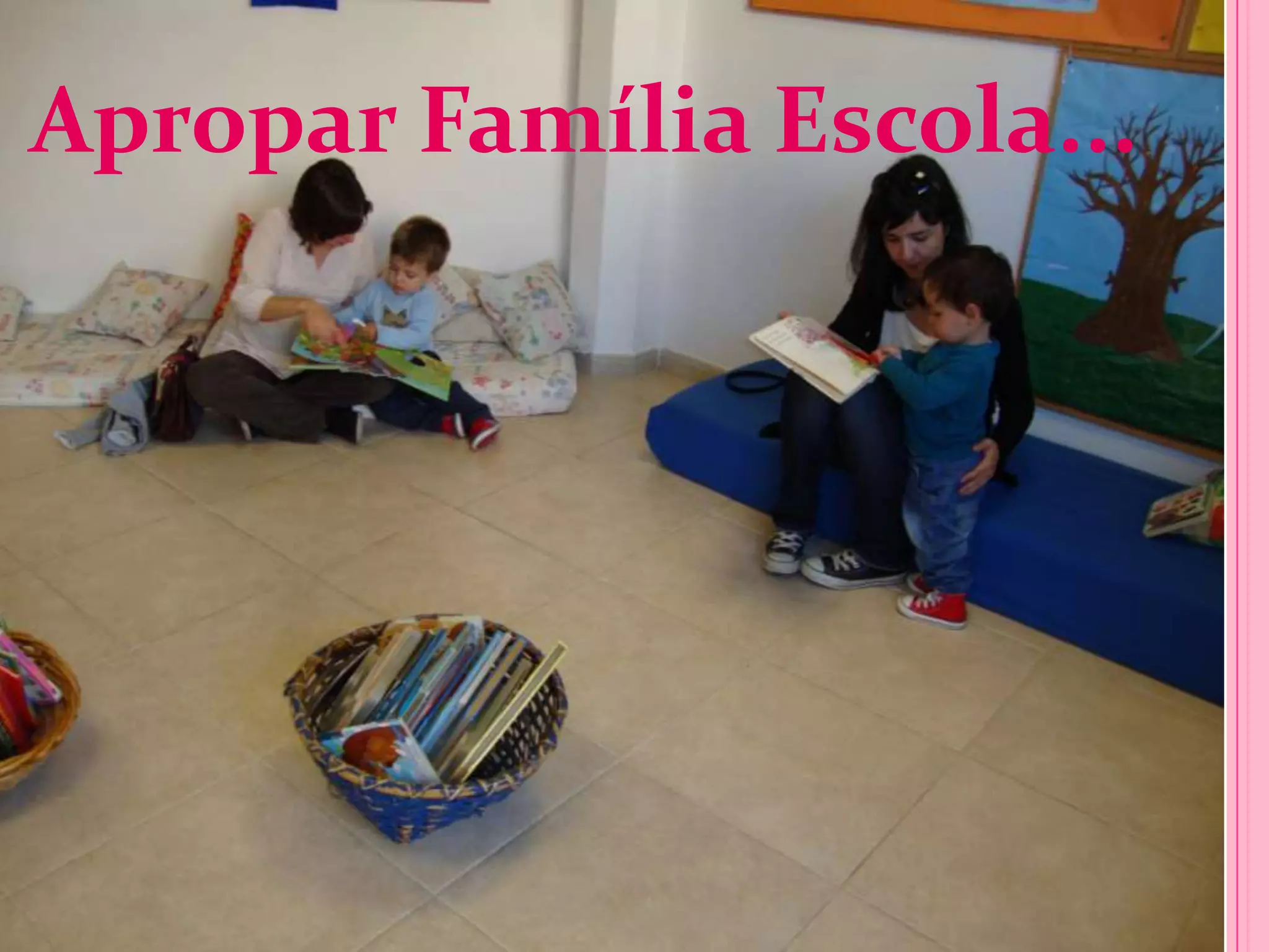 Apropar Família Escola...
 