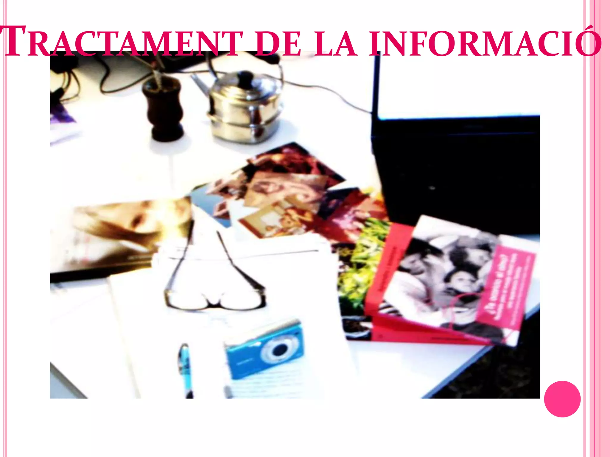 TRACTAMENT DE LA INFORMACIÓ
 