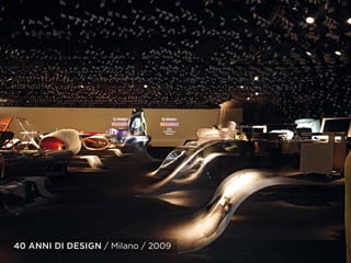 40 ANNI DI DESIGN / Milano / 2009
 