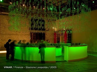 VINAR / Firenze - Stazione Leopolda / 2005
 