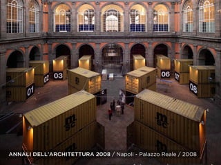 ANNALI DELL’ARCHITETTURA 2008 / Napoli - Palazzo Reale / 2008
 