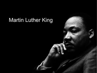 Martin Luther King
 