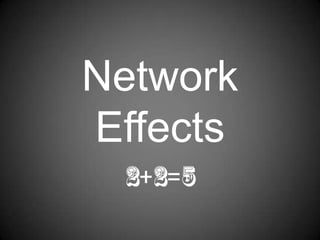 Network Effects 2+2=5 