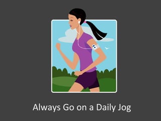 Always Go on a Daily Jog