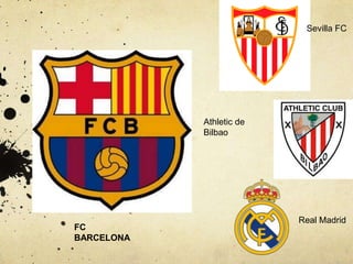 Sevilla FC Athletic de Bilbao Real Madrid FC BARCELONA 