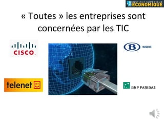 « Toutes » les entreprises sont concernées par les TIC 
