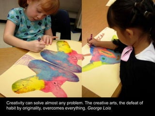 Creativity can solve almost any problem. The creative arts, the defeat of habit by originality, overcomes everything. George Lois