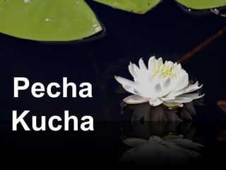 PechaKucha 