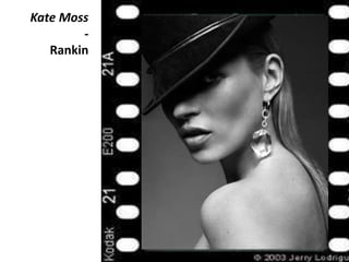 Kate Moss
-
Rankin