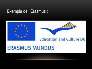 Exemple de l’Erasmus :
 
