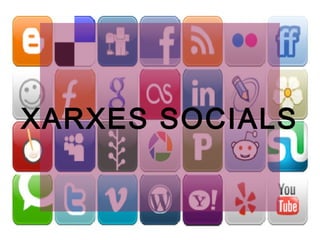 XARXES SOCIALS
 