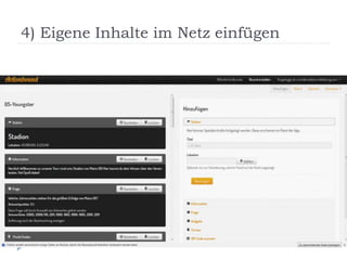 4) Eigene Inhalte im Netz einfügen
 