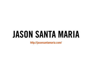 Pecha kucha — Jason Santa Maria