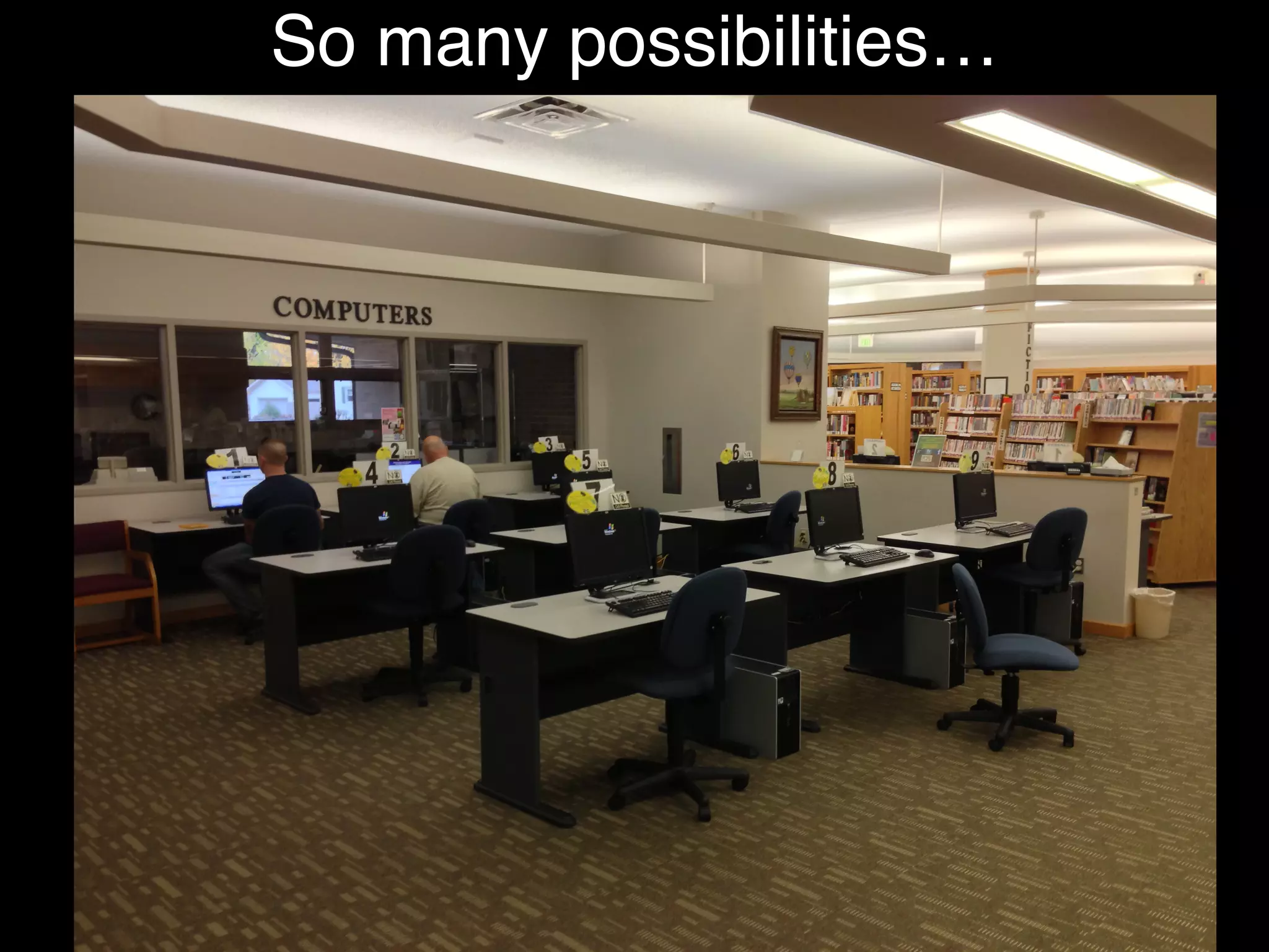 So many possibilities…!
 