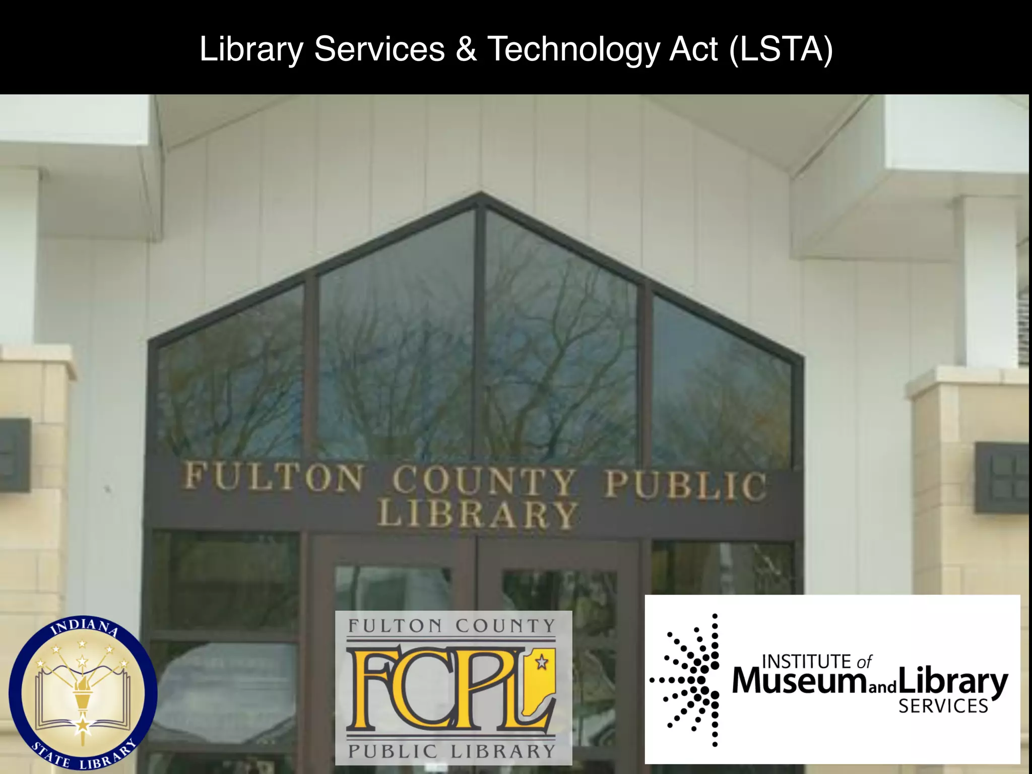 Library Services & Technology Act (LSTA) !
 