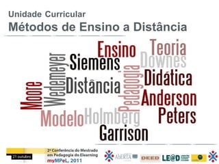 Unidade Curricular
Métodos de Ensino a Distância
 