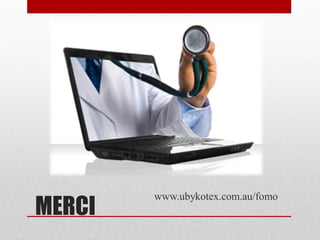 MERCI
        www.ubykotex.com.au/fomo
 