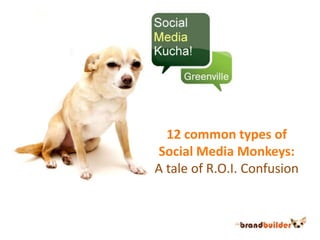 12 common types of Social Media Monkeys: A tale of R.O.I. Confusion 